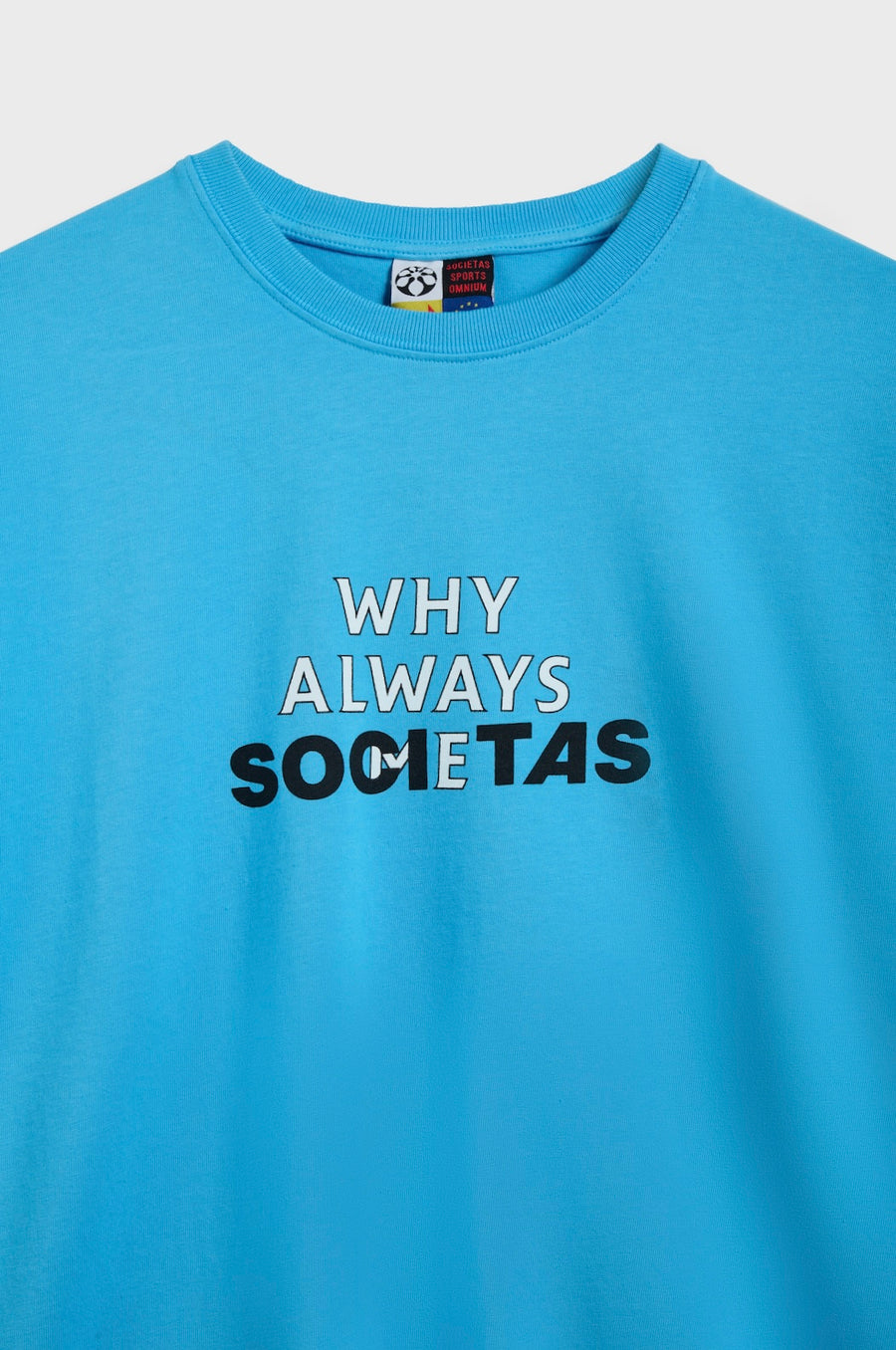 WHY ALWAYS T-SHIRT